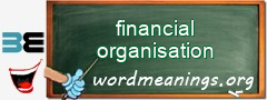 WordMeaning blackboard for financial organisation